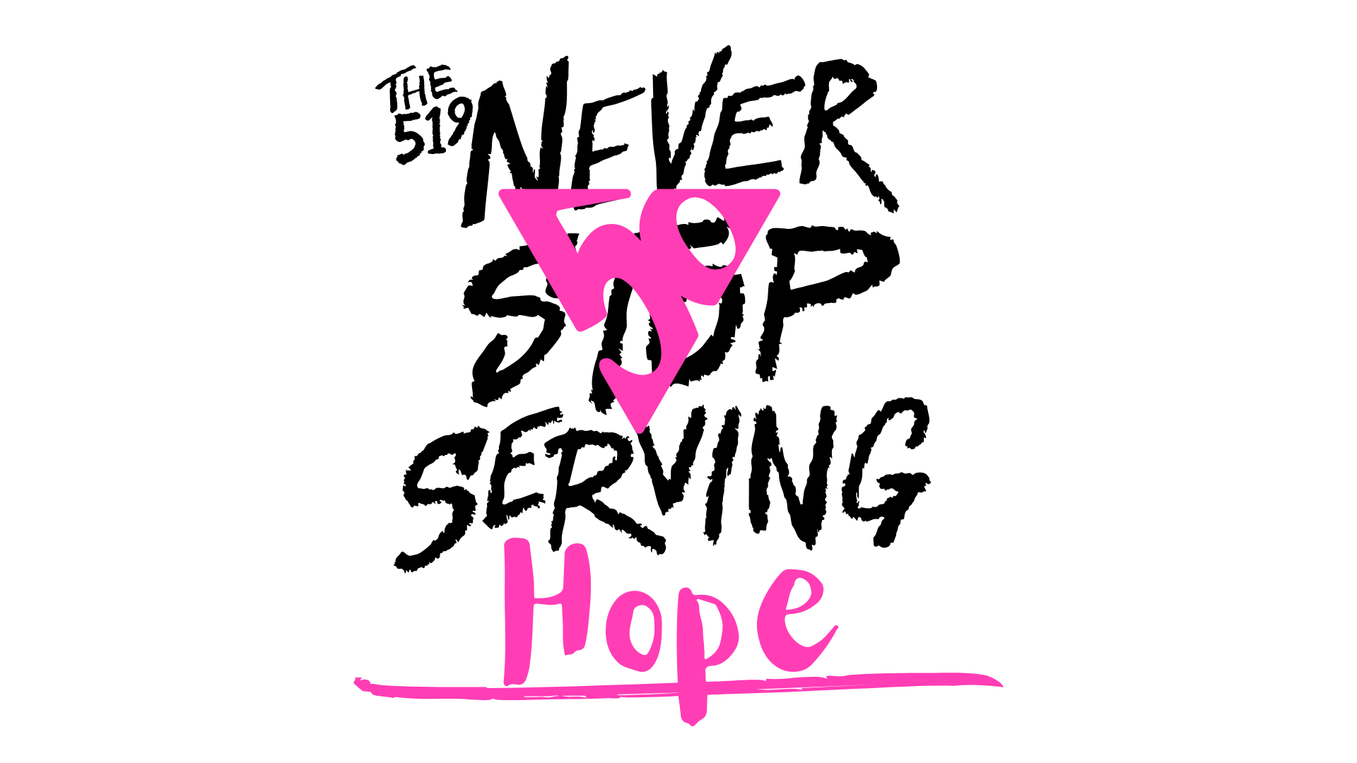 The 519 Never Stop Serving: Hope